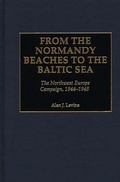 Cover: From the Normandy Beaches to the Baltic Sea - Praeger Publishers Inc