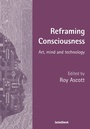 Cover: Reframing Consciousness - Intellect Books