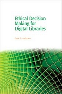 Enlarge image Cover: Ethical Decision Making for Digital Libraries - Chandos Publishing (Oxford) Ltd