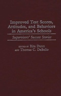 Cover: Improved Test Scores, Attitudes, and Behaviors in America's Schools - Praeger Publishers Inc