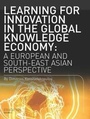 Cover: Learning for Innovation in the Global Knowledge Economy - Intellect Books