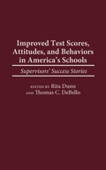 Cover: Improved Test Scores, Attitudes, and Behaviors in America's Schools - Praeger Publishers Inc