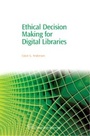 Cover: Ethical Decision Making for Digital Libraries - Chandos Publishing (Oxford) Ltd