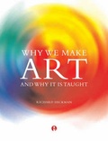 Cover: Why We Make Art - Intellect Books