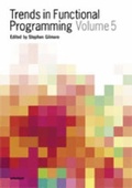 Cover: Trends in Functional Programming Volume 5 - Intellect Books