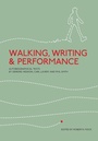 Cover: Walking, Writing and Performance - Intellect Books