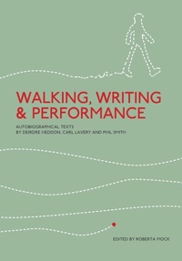 Enlarge image Cover: Walking, Writing and Performance - Intellect Books