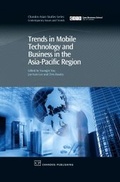 Cover: Trends in Mobile Technology and Business in the Asia-Pacific Region - Chandos Publishing (Oxford) Ltd