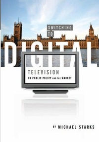 Enlarge image Cover: Switching to Digital Television - Intellect Books