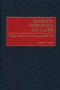 Cover: Gunboats, Corruption, and Claims - Praeger Publishers Inc