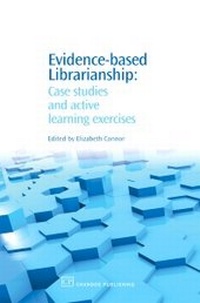 Enlarge image Cover: Evidence-Based Librarianship - Chandos Publishing (Oxford) Ltd