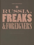 Cover: Russia, Freaks and Foreigners - Intellect Books