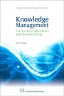 Cover: Knowledge Management for Services, Operations and Manufacturing - Chandos Publishing (Oxford) Ltd