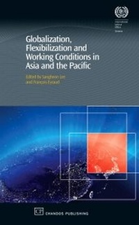 Enlarge image Cover: Globalization, Flexibilization and Working Conditions in Asia and the Pacific - Chandos Publishing (Oxford) Ltd