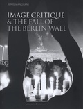 Cover: Image Critique and the Fall of the Berlin Wall - Intellect Books