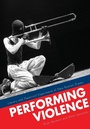 Cover: Performing Violence - Intellect Books