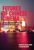 Cover: Futures of Chinese Cinema - Intellect Books