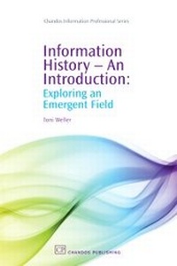 Enlarge image Cover: Information History - An Introduction - Chandos Publishing (Oxford) Ltd
