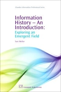 Enlarge image Cover: Information History - An Introduction - Chandos Publishing (Oxford) Ltd