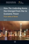 Cover: How the Underdog Korea Has Emerged from War to Economic Power - Chandos Publishing (Oxford) Ltd
