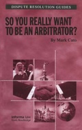 Cover: So you really want to be an Arbitrator? - Informa Law