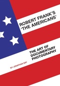 Cover: Robert Frank's 'The Americans' - Intellect Books