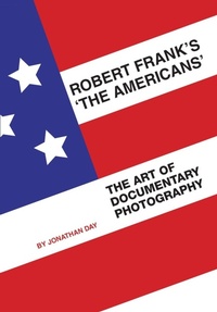 Enlarge image Cover: Robert Frank's 'The Americans' - Intellect Books