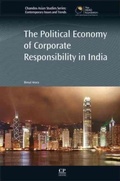 Cover: The Political Economy of Corporate Responsibility in India - Chandos Publishing (Oxford) Ltd