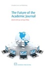 Cover: The Future of the Academic Journal - Chandos Publishing (Oxford) Ltd
