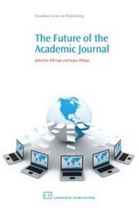 Enlarge image Cover: The Future of the Academic Journal - Chandos Publishing (Oxford) Ltd