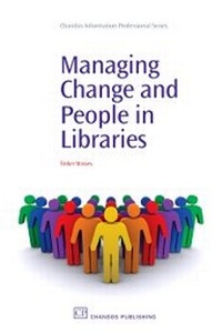 Abbildung von: Managing Change and People in Libraries - Chandos Publishing (Oxford) Ltd