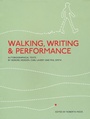 Cover: Walking, Writing and Performance - Intellect Books