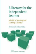 Cover: E-literacy for the Independent Learner - Chandos Publishing (Oxford) Ltd