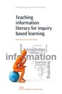 Cover: Teaching Information Literacy for Inquiry-Based Learning - Chandos Publishing (Oxford) Ltd