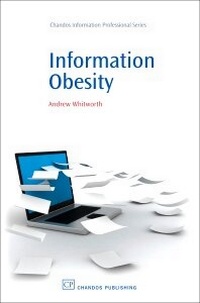Abbildung von: Information Obesity - Chandos Publishing (Oxford) Ltd