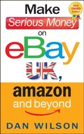 Cover: Make Serious Money on eBay UK, Amazon and Beyond - Nicholas Brealey Publishing