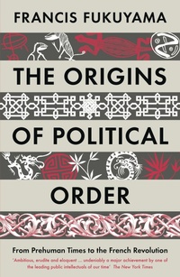 Enlarge image Cover: The Origins of Political Order - Profile Books Ltd