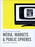 Cover: Media, Markets and Public Spheres - Intellect Books