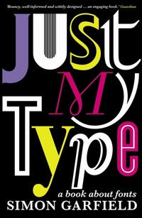 Enlarge image Cover: Just My Type - Profile Books Ltd