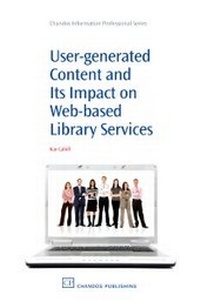 Abbildung von: User-Generated Content and its Impact On Web-Based Library Services - Chandos Publishing (Oxford) Ltd