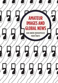 Cover: Amateur Images and Global News - Intellect Books