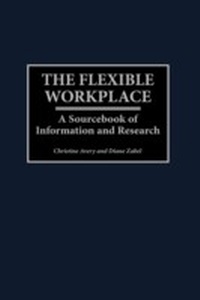 Abbildung von: The Flexible Workplace - Praeger Publishers Inc