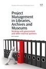 Cover: Project Management in Libraries, Archives and Museums - Chandos Publishing (Oxford) Ltd