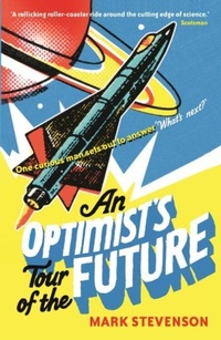 Enlarge image Cover: An Optimist's Tour of the Future - Profile Books Ltd