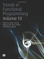 Cover: Trends in Functional Programming Volume 10 - Intellect Books