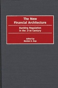 Cover: The New Financial Architecture - Praeger Publishers Inc