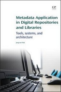 Enlarge image Cover: Metadata Application in Digital Repositories and Libraries - Chandos Publishing (Oxford) Ltd