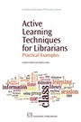 Cover: Active Learning Techniques for Librarians - Chandos Publishing (Oxford) Ltd