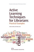 Cover: Active Learning Techniques for Librarians - Chandos Publishing (Oxford) Ltd