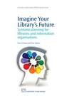 Cover: Imagine Your Library's Future - Chandos Publishing (Oxford) Ltd